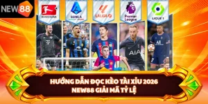 Hướng Dẫn Đọc Kèo Tài Xỉu 2026 - NEW88 Giải Mã Tỷ Lệ