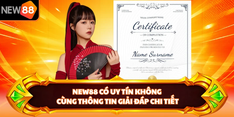 NEW88 có uy tín không cùng thông tin giải đáp chi tiết